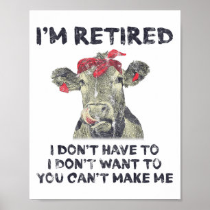 Ich bin im Ruhestand, ich muss nicht wollen, kann  Poster
