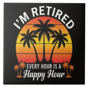 Ich bin im Ruhestand, jede Stunde ist Happy Hour V Fliese