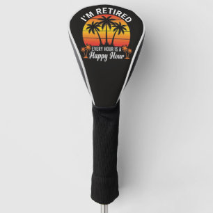 Ich bin im Ruhestand, jede Stunde ist Happy Hour V Golf Headcover