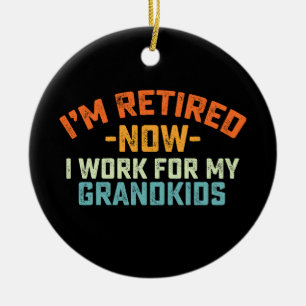 Ich bin im Ruhestand jetzt arbeite ich für meine E Keramik Ornament