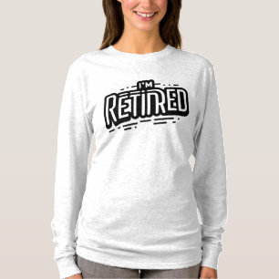 ICH BIN IM RUHESTAND T-Shirt