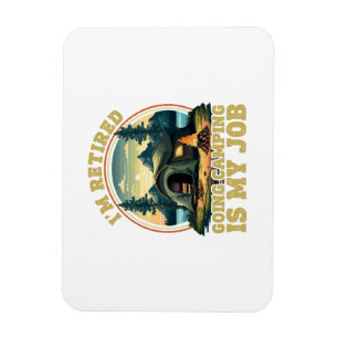 Ich bin im Ruhestand und gehe campen Magnet
