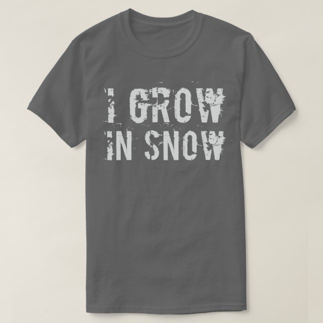 Ich bin im Schnee gewachsen T-Shirt (Design vorne)