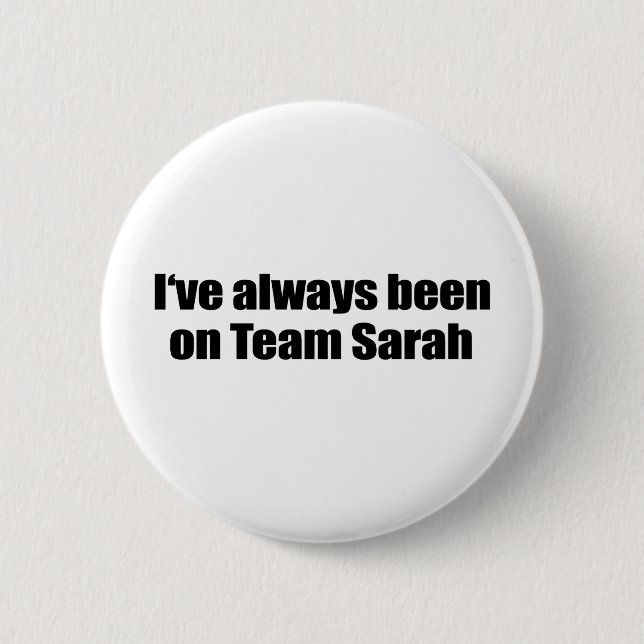 Ich bin immer auf Team Sarah gewesen Button (Vorderseite)