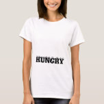 Ich bin immer HUNGRY Funny Women's T-Shirt<br><div class="desc">Hast du immer Hunger,  egal was? Dann ist das der perfekte lustige T - Shirt für Sie! Es heißt "Ich bin immer HUNGRY!" in großen lustigen Briefen! Wird ein lustiges Geheimnis Weihnachtsgeschenk Idee für jemanden,  der auch immer hungrig ist!</div>