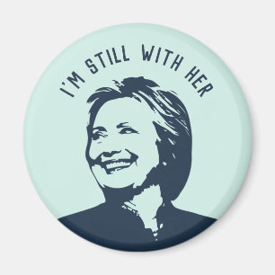 "Ich bin immer noch bei ihr" Hillary Clinton Magnet