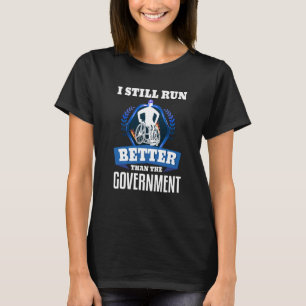 Ich bin immer noch besser als der Rollstuhl der Re T-Shirt