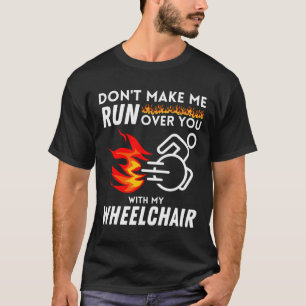 Ich bin immer noch besser als der Rollstuhl der Re T-Shirt