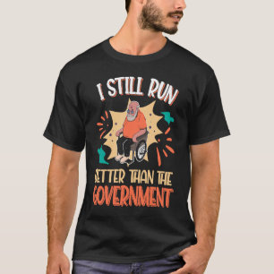 Ich bin immer noch besser als der Rollstuhl der Re T-Shirt