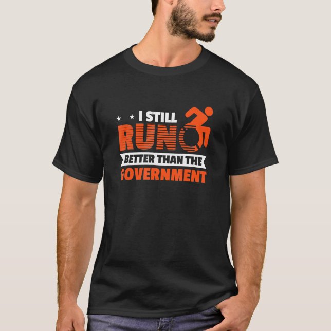 Ich bin immer noch besser als die Regierung Mit Be T-Shirt (Vorderseite)