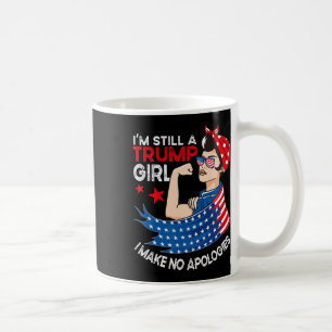 Ich bin immer noch ein Trump-Mädchen, das ich mich Kaffeetasse
