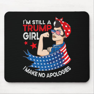 Ich bin immer noch ein Trump-Mädchen, das ich mich Mousepad