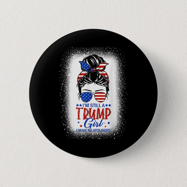 Ich bin immer noch ein Trump-Mädchen und entschuld Button (Vorderseite)