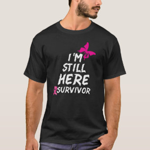 Ich bin immer noch hier Überlebende, die den Kreb T-Shirt