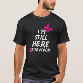 Ich bin immer noch hier Überlebende, die den Krebs T-Shirt