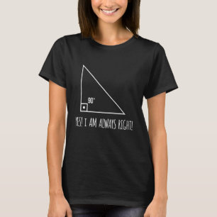 Ich bin immer richtig Mathe Pun Geometry Spaß Lehr T-Shirt