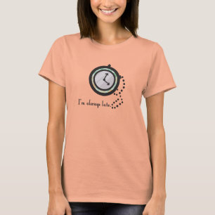 Ich bin immer zu spät Tshirt