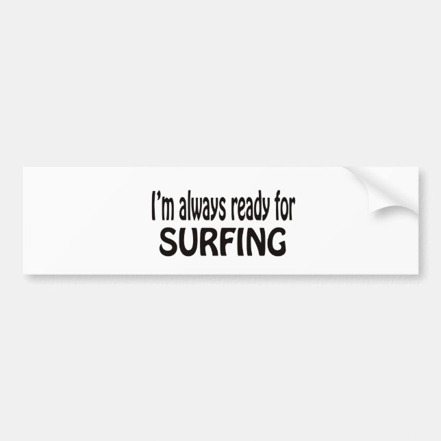 Ich bin immer zum Surfen bereit Autoaufkleber (Vorne)