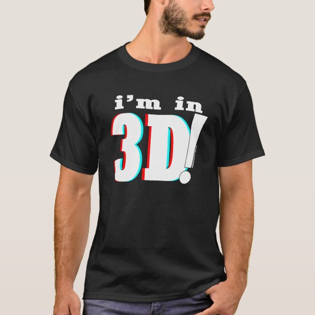ich bin in 3D! - Universell T-Shirt (Vorderseite)