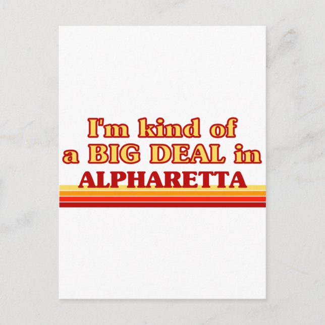 Ich bin in Alpharetta ein großer Deal Postkarte (Vorderseite)