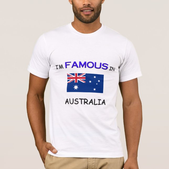 Ich bin in AUSTRALIEN berühmt T-Shirt (Vorderseite)