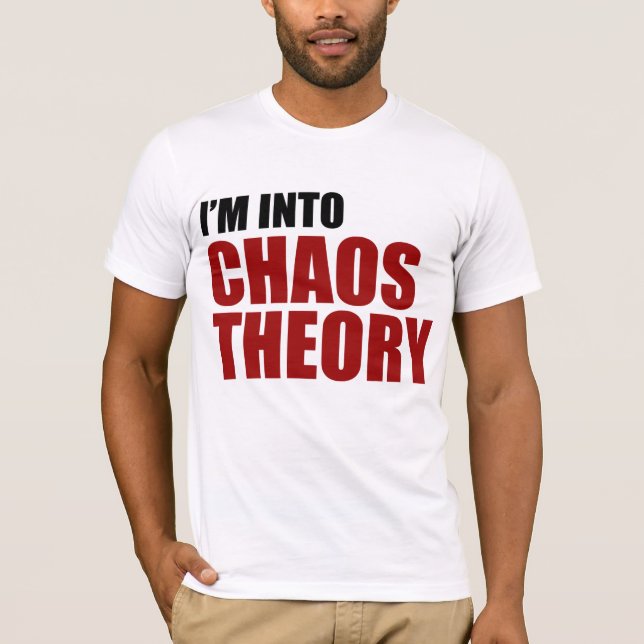 Ich bin in Chaos-Theorie T-Shirt (Vorderseite)