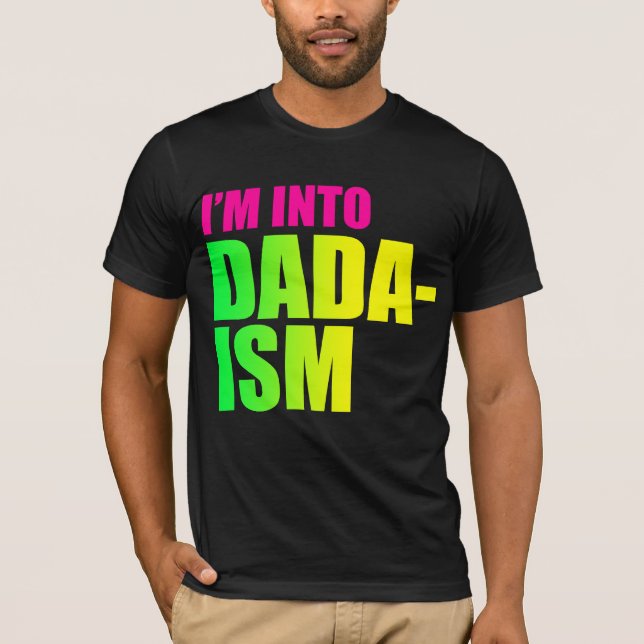Ich bin in Dadaism T-Shirt (Vorderseite)