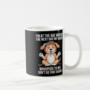 Ich Bin In Dem Alter, In Dem Mein Körper Am Nächst Kaffeetasse
