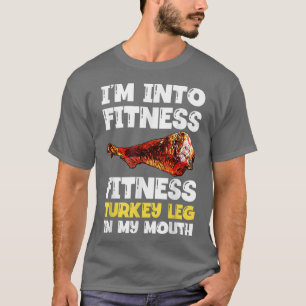 Ich bin in der Fitness Türkei Leg in meinem Mund-F T-Shirt