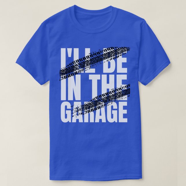 Ich bin in der Garage T-Shirt (Design vorne)