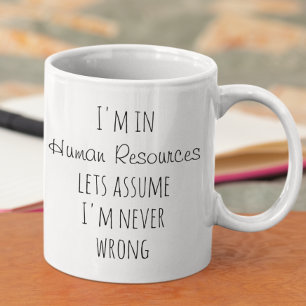 Ich bin in der Personalabteilung. Nehmen wir an, i Kaffeetasse