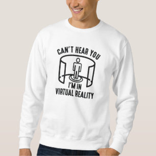 Ich bin in der Realität Sweatshirt
