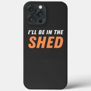 Ich bin in der Shed - Funny Pun, Shedding Lachen Case-Mate iPhone Hülle