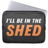 Ich bin in der Shed - Funny Pun, Shedding Lachen