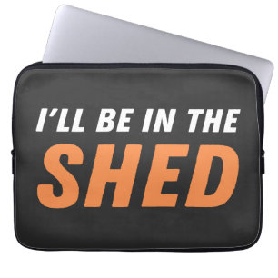 Ich bin in der Shed - Funny Pun, Shedding Lachen Laptopschutzhülle