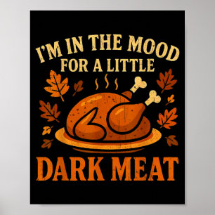 Ich bin in der Stimmung für dunkles Fleisch Lustig Poster