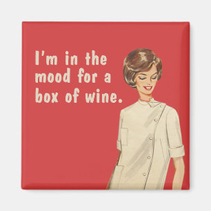 Ich bin in der Stimmung für eine Kiste Wein. Magnet