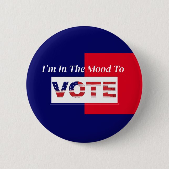 Ich bin in der Stimmung zu wählen Button (Vorderseite)