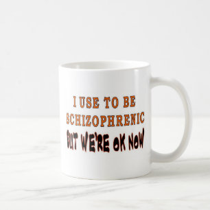 ICH BIN IN DER ZEIT SCHIZOPHRENISCH TASSE