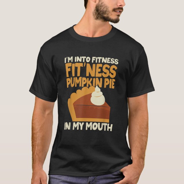 Ich bin in die Fitness Fit ness Pumpkin Kuchen in  T-Shirt (Vorderseite)