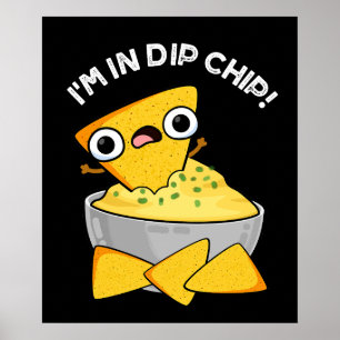 Ich bin in Dip Chip Funny Food Pun Dark BG Poster