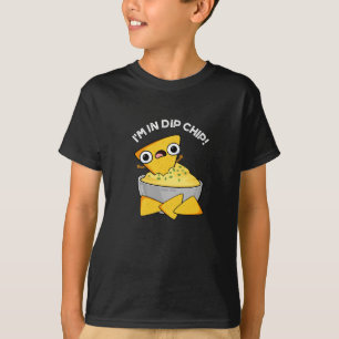 Ich bin in Dip Chip Funny Food Pun Dark BG T-Shirt