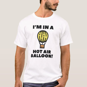 Ich bin in einem Heißluftballon T-Shirt