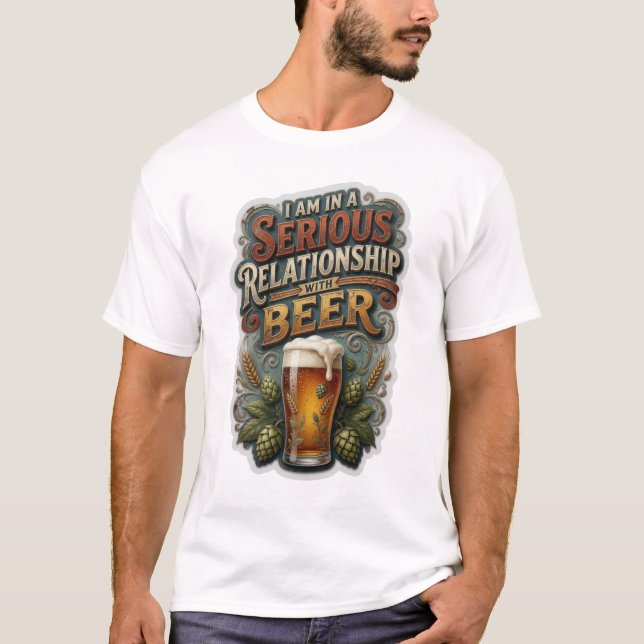 ICH BIN IN EINER ERNSTEN BEZIEHUNG MIT BIER v2 T-Shirt (Vorderseite)