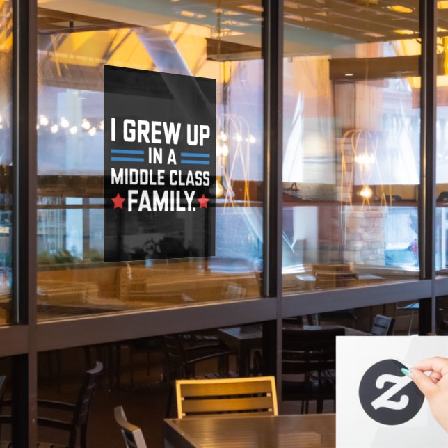 Ich bin in einer Mittelklasse-Familie aufgewachsen Fensteraufkleber (Restaurantfenster)