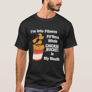 Ich bin in Fitness, Fit'ness ganze Hühnereimer I T-Shirt