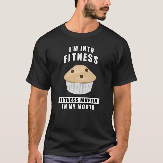 Ich bin in Fitness, Fitness Muffin in meinem Mund  T-Shirt (Vorderseite)