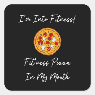 Ich bin in Fitness Fit'ness Pizza in meinem Mund Quadratischer Aufkleber