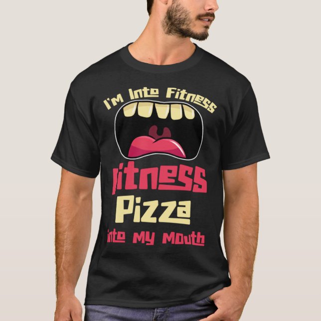 Ich bin in Fitness Fitness Pizza in meinen Mund T-Shirt (Vorderseite)