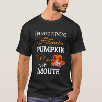 Ich bin in Fitness Kürbiskuchen in meinem Mund Tha T-Shirt